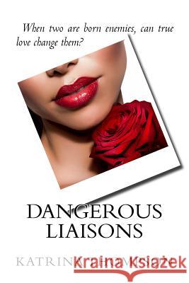 Dangerous Liaisons Katrina Thompson 9781544943466 Createspace Independent Publishing Platform - książka