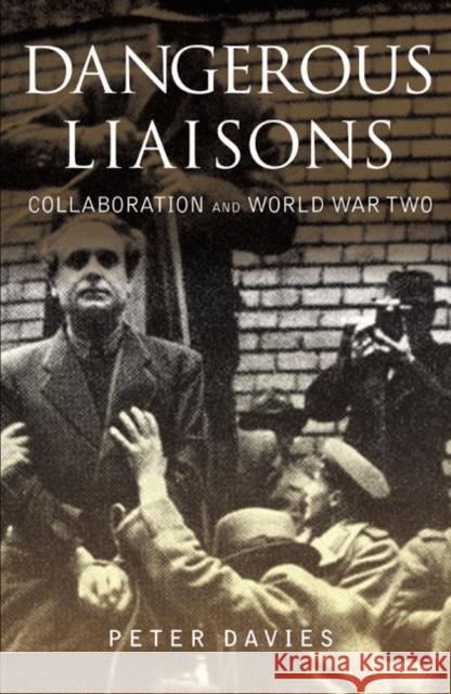 Dangerous Liaisons: Collaboration and World War Two Davies, Peter 9780582772274 Longman Publishing Group - książka