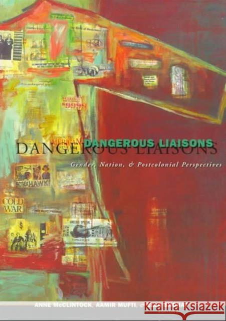 Dangerous Liaisons: Gender, Nation, and Postcolonial Perspectives Volume 11 McClintock, Anne 9780816626496 University of Minnesota Press - książka