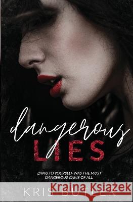 Dangerous Lies Kris Butler   9798985222807 Incognito Scribe Productions LLC - książka