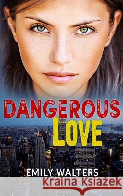 Dangerous Love Emily Walters 9781074573911 Independently Published - książka