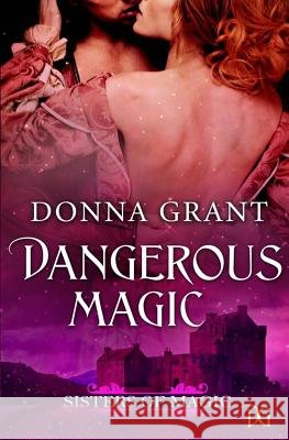 Dangerous Magic Donna Grant 9780988208407 DL Grant, LLC - książka
