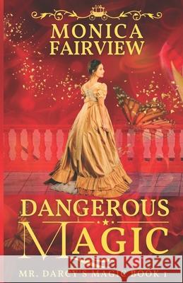 Dangerous Magic Monica Fairview 9798711512776 Independently Published - książka
