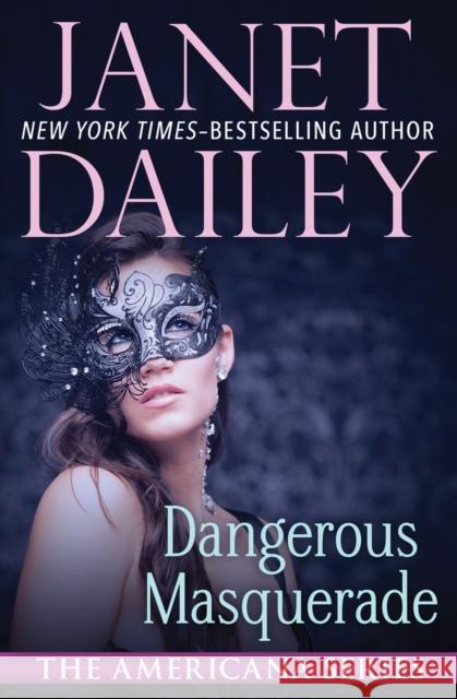 Dangerous Masquerade Janet Dailey 9781497639454 Open Road Media - książka