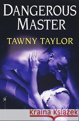 Dangerous Master Tawny Taylor 9780758265654 Aphrodisia - książka