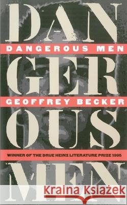 Dangerous Men Geoffrey Becker 9780822962496 University of Pittsburgh Press - książka