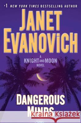 Dangerous Minds : A Knight and Moon Novel Evanovich, Janet 9781101966068 Bantam - książka