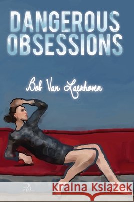 Dangerous Obsessions Pachter, Josh, Doyle, Brian, Faktorovich, Anna 9798591527167 Independently Published - książka