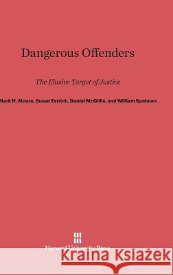 Dangerous Offenders Mark H Moore, Susan R Estrich (University of Southern California), Daniel McGillis 9780674428645 Harvard University Press - książka