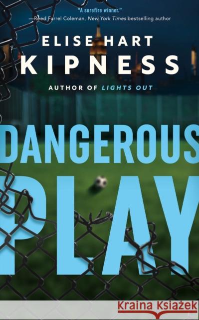 Dangerous Play Elise Hart Kipness 9781662512681 Amazon Publishing - książka