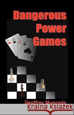 Dangerous Power Games Geoffrey Musonda 9781425180560 Trafford Publishing - książka