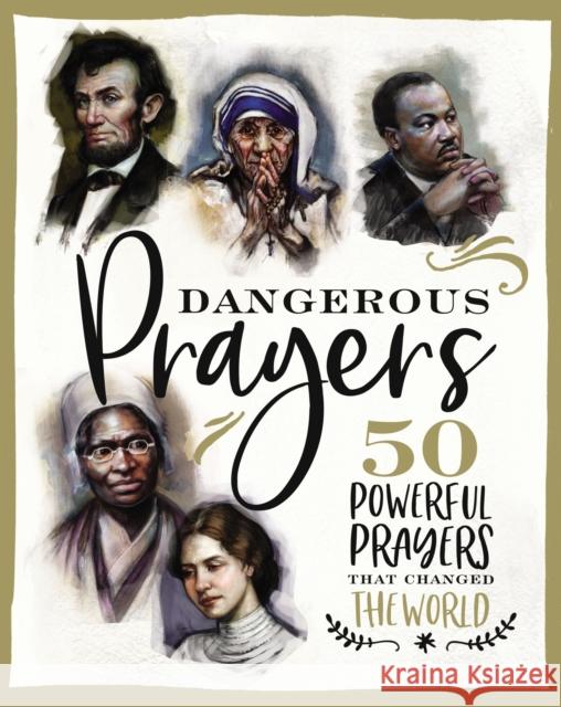 Dangerous Prayers: 50 Powerful Prayers That Changed the World Hill, Susan 9781400209057 Thomas Nelson - książka