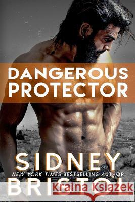 Dangerous Protector Sidney Bristol 9781539617952 Createspace Independent Publishing Platform - książka