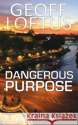 Dangerous Purpose Geoff Loftus 9780998374420 Geoff Loftus - książka