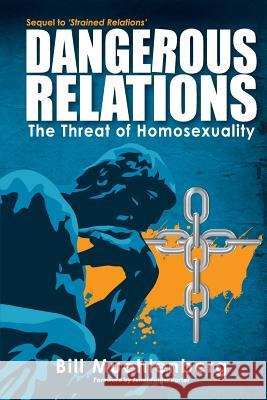 Dangerous Relations: The Threat of Homosexuality Bill Muehlenberg 9781500516031 Createspace - książka