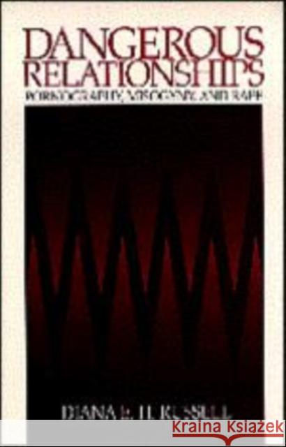 Dangerous Relationships: Pornography, Misogyny and Rape Russell, Diana E. H. 9780761905257 Sage Publications - książka