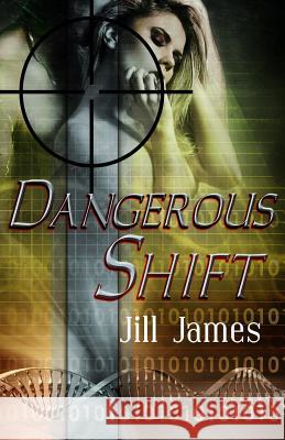 Dangerous Shift Jill James 9781478163213 Createspace Independent Publishing Platform - książka
