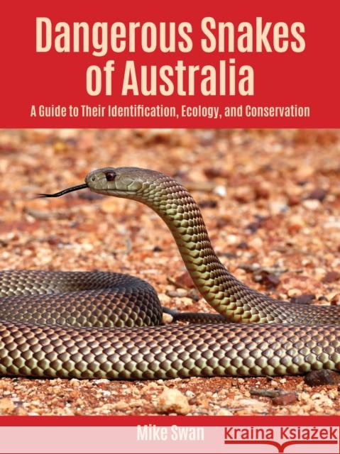 Dangerous Snakes of Australia Mike Swan 9781501775499 Cornell University Press - książka