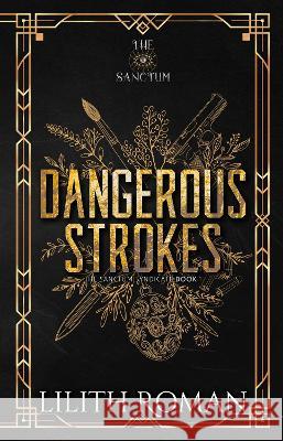 Dangerous Strokes: a Dark Mafia Romance Lilith Roman   9781739480325 Lilith Roman Books - książka