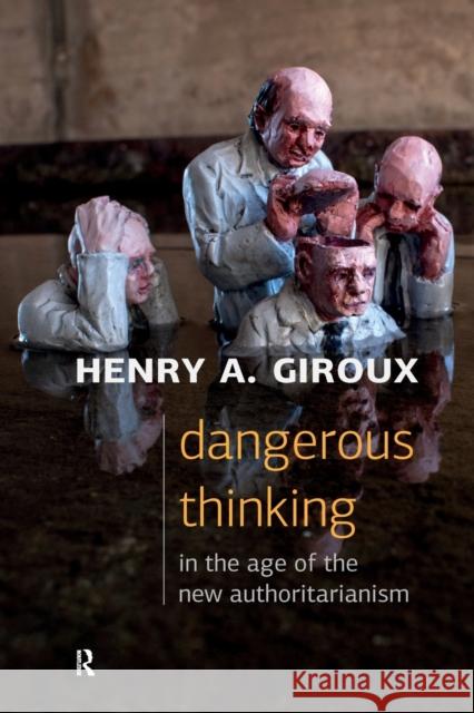 Dangerous Thinking in the Age of the New Authoritarianism Henry A. Giroux 9781612058641 Paradigm Publishers - książka