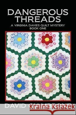 Dangerous Threads David Ciambrone   9781958640074 Progressive Rising Phoenix Press - książka