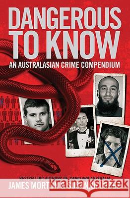 Dangerous To Know James Morton Susanna Lobez 9780522856811 MELBOURNE UNIVERSITY PRESS - książka