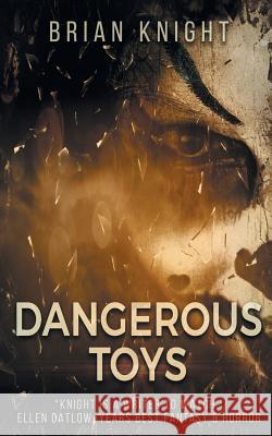 Dangerous Toys Brian Knight 9781732241763 Tulpa Books - książka