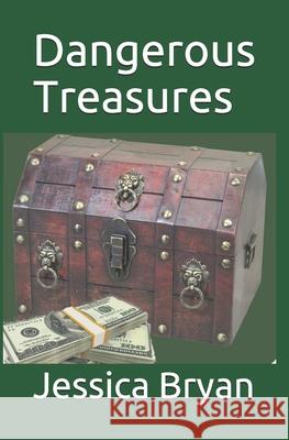 Dangerous Treasures Jessica Bryan 9781086678390 Independently Published - książka