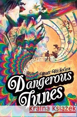 Dangerous Tunes: A rock 'n' roll ghost story Matthew Nicholson 9780992777432 Matt Publishing - książka