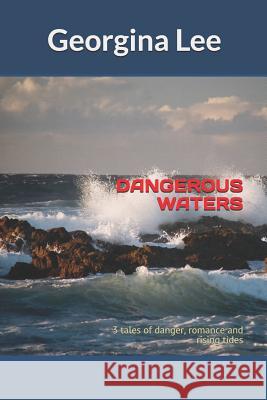 Dangerous Waters Georgina Lee 9781093346015 Independently Published - książka