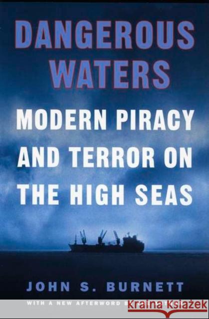 Dangerous Waters: Modern Piracy and Terror on the High Seas Burnett, John 9780452284135 Plume Books - książka