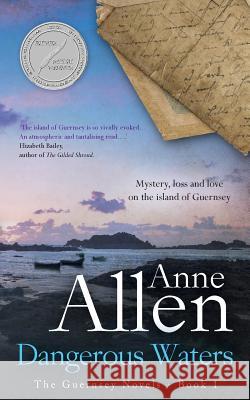 Dangerous Waters: The Guernsey Novels - Book 1 Anne Allen   9780992711221 Sarnia Press - książka