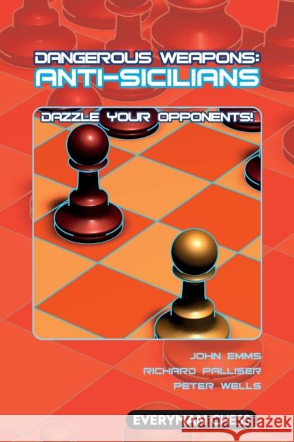 Dangerous Weapons: Anti-Sicilians Emms, John 9781857445855 EVERYMAN CHESS - książka