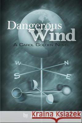 Dangerous Wind: a Carol Golden Novel Cook, Alan 9781484074701 Createspace - książka