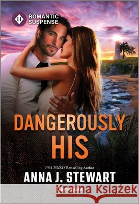 Dangerously His Anna J. Stewart 9781335471970 Harlequin Romantic Suspense - książka