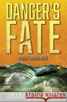 Danger's Fate Amanda Carlson 9781944431228 Amanda Carlson, Inc. - książka