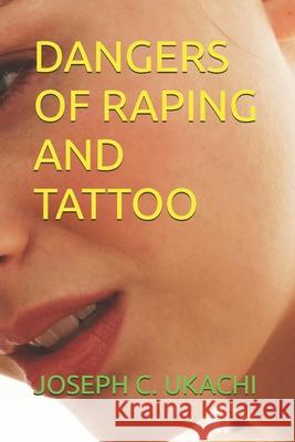 Dangers of Raping and Tattoo Joseph C 9781793222152 Independently Published - książka