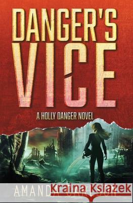 Danger's Vice Amanda Carlson 9781944431181 Amanda Carlson, Inc. - książka