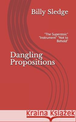 Dangling Propositions: 