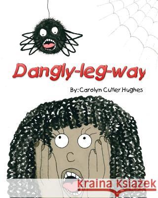 Danglylegway Carolyn Cutler Hughes 9781548424527 Createspace Independent Publishing Platform - książka