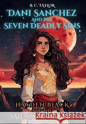 Dani Sanchez and the Seven Deadly Sins B. C. Taylor 9781959090335 Noslrac Publishing LLC - książka