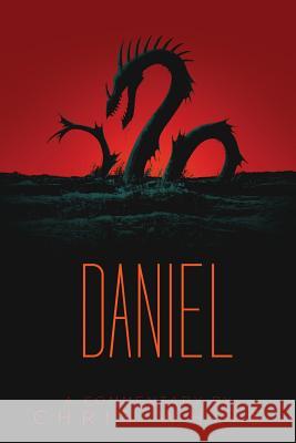 Daniel: A Commentary Chris White 9780991232901 CWM Publishing - książka