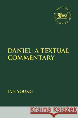 Daniel: A Textual Commentary Ian Young (University of Sydney, Australia) 9780567673855 Bloomsbury Publishing PLC - książka