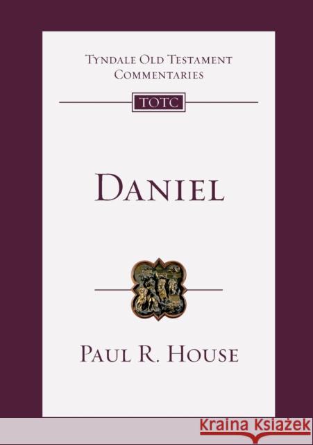 Daniel: An Introduction And Commentary Paul R. House   9781783597420 Inter-Varsity Press - książka