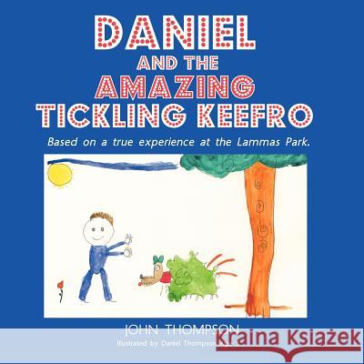 Daniel and the Amazing Tickling Keefro John Thompson 9781456776305 Authorhouse - książka