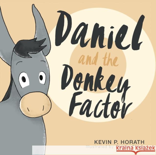 Daniel and the Donkey Factor Kevin P Horath, Caitlyn Chase 9781632962546 Lucid Books - książka