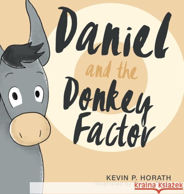 Daniel and the Donkey Factor Kevin P Horath, Caitlyn Chase 9781632963154 Lucid Books - książka