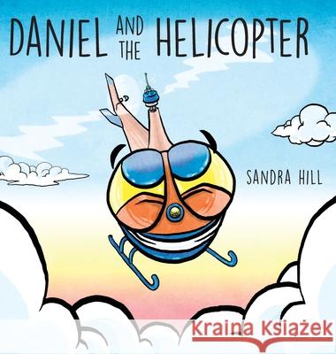 Daniel and the Helicopter Sandra Hill 9781649902269 Palmetto Publishing - książka