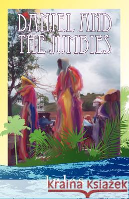 Daniel and the Jumbies Jules 9780984796007 Palm Tree Peace - książka