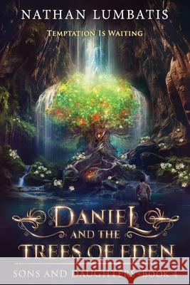 Daniel and the Trees of Eden Nathan Lumbatis 9781957497358 Dove Christian Publishers - książka